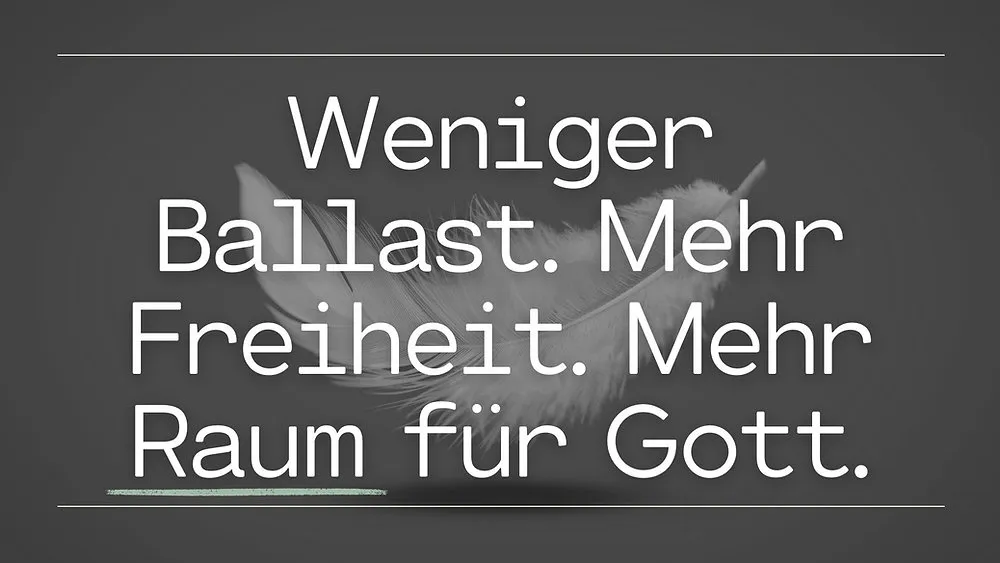Weniger ist Mehr